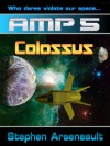 AMP Colossus - Stephen Arseneault