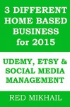 3 DIFFERENT HOME BASED BUSINESS for 2015: UDEMY TEACHING - SOCIAL MEDIA MANAGEMENT - ETSY SELLING - Red Mikhail