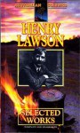 Henry Lawson Selected Works (Complete and Unabridged) - Henry Lawson