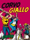 Zagor n. 4: Corvo Giallo - Guido Nolitta, Gallieno Ferri