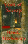 Vault of Secrets - Hawk MacKinney