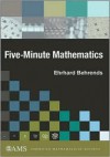 Five-Minute Mathematics - Ehrhard Behrends