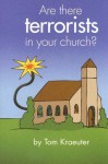 Are There Terrorists In Your Church? - Tom Kraeuter