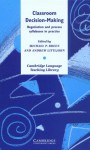 Classroom Decision Making: Negotiation And Process Syllabuses In Practice - Michael P. Breen, Andrew Littlejohn