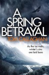 A Spring Betrayal (Inspector Akyl Borubaev #2) - Tom Callaghan, Tom Callaghan