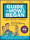 Bruce and Stan's Guide to How It All Began - Bruce Bickel, Stan Jantz