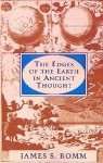 The Edges of the Earth in Ancient Thought: Geography, Exploration, and Fiction - James S. Romm