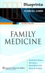 Blueprints Clinical Cases in Family Medicine - Kimberly SG Chang, Sarah Ellen Lesko, Clea James, Aaron B. Caughey