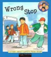 Wrong Stop: A Story about Safety from Crime - Cindy Leaney, Peter Wilks