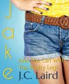 Jake and the Girl with the Pretty Legs - J.c. Laird