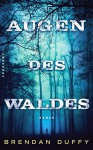 Augen des Waldes: Roman (suhrkamp taschenbuch) - Brendan Duffy, Kirsten Riesselmann