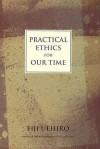 Practical Ethics for Our Time - Eiji Uehiro, Carl Becker (Translator)