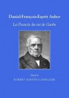 Daniel-Francois-Esprit Auber: La Fiancee Du Roi de Garbe - Robert Ignatius Letellier