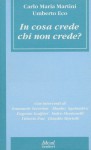 In cosa crede chi non crede? - Umberto Eco, Carlo Maria Martini