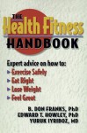 The Health Fitness Handbook - B. Don Franks, Edward T. Howley