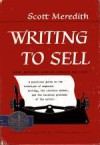 Writing to Sell, New Revised and Enlarged Edition - Scott Meredith