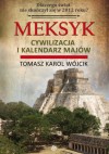 Meksyk, cywilizacja i kalendarz Majów - Tomasz Karol Wójcik