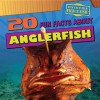 20 Fun Facts about Anglerfish - Heather Moore Niver