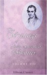 The Writings of John Greenleaf Whittier: Volume 7. The Conflict with Slavery Politics and Reform. The Inner Life - Criticism - John Greenleaf Whittier