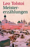 Meistererzählungen - Leo Tolstoy