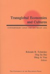 Transglobal Economies and Cultures: Contemporary Japan and Southeast Asia - Rolando B. Tolentino, Geoffrey C. Gunn, Mitsuhide Shiraki, Sununta Siengthai, John D. Kasarda, Hing Ai Yun, Takae Ichimoto, Alwyn Lim, Kevin S.Y. Tan, Ong Jin Hui, Lee Poh Ping, Ronald Rodgers, Stephen J. Appold