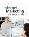 Internet Marketing: An Hour a Day - Matthew Bailey