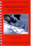 Birder's Guide to Colorado (Lane/Aba Birdfinding Guide.) - Harold R. Holt, Bob Berman, Paul J. Baicich, Cindy LIppincott, Hugh Willoughby, Don Radovich, Todd Telander, Georges Dremeaux, Terry O'Nele