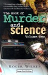 The Book of Murder and Science: Volume II - Roger Wilkes