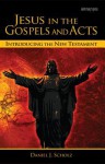 Jesus in the Gospels and Acts: Introducing the New Testament - Daniel J. Scholz