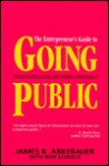 The Entrepreneur's Guide To Going Public - James B. Arkebauer, Ron Schultz