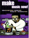 Make Music Now!: Putting Your Studio Together, Recording Songs, Burning CDs, Distributing Online - Mitch Gallagher