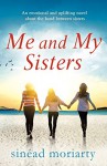 Me and My Sisters: An emotional and uplifting novel about the bond between sisters (A Devlin Sisters Novel Book 1) - Sinéad Moriarty