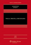 Wills, Trusts, and Estates, Ninth Edition (Aspen Casebook) - Jesse Dukeminier, Robert H. Sitkoff