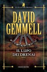 Il lupo dei Drenai (Fanucci editore) - David Gemmell