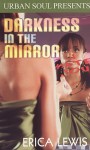 Darkness in the Mirror - Erica Lewis