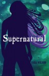 Supernatural - Sara Wilson