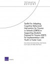 Toolkit for Adapting Cognitive Behavioral Intervention for Trauma in Schools (CBITS) or Supporting Students Exposed to Trauma (SSET) for Implementation with Youth in Foster Care - Dana Schultz, Dionne Barnes-Proby