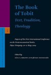 The Book of Tobit: Text, Tradition, Theology: Papers of the First International Conference on the Deuterocanonical Books, Papa, Hungary, 20-21 May, 2004 - Geza Xeravits, József Zsengellér