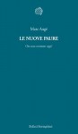 Le nuove paure: Che cosa temiamo oggi? (Italian Edition) - Marc Augé