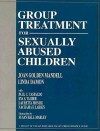 Group Treatment for Sexually Abused Children - Joan Golden Mandell, Linda Damon, Paul C. Castaldo, Eva S. Tauber, Lauretta Monise, Nachama F. Larsen