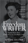 Freedom Writer: Virginia Foster Durr, Letters From the Civil Rights Years - Patricia Sullivan