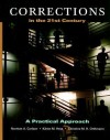 Corrections in the 21st Century: A Practical Approach - Norman A. Carlson, Kären M. Hess