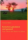 Natürlich Glücklich und Gesund - Gerhard Müller