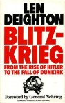 Blitzkrieg: From The Rise Of Hitler To The Fall Of Dunkirk - Len Deighton, Walther K. Nehring