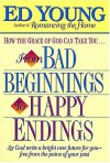 From Bad Beginnings To Happy Endings - Ed Young