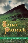 Saint Patrick: The Man and His Works - Thomas O'Loughlin