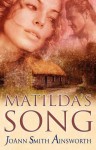 Matilda's Song - JoAnn Smith Ainsworth