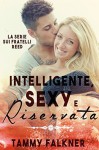 Intelligente, Sexy e Riservata (La Serie Sui Fratelli Reed Vol. 2) (Italian Edition) - Tammy Falkner