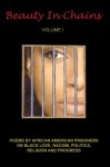 Beauty In Chains: Poems By African American Prisoners - Kenneth West, Tommy "The Governor" Duncan, Darron "The Counselor" Grigsby, George "Super Natural" Lee Tucker, Keithalyn "Distinguished One" Earl Yarbrough, Keith "The Sun of Man" Barbour, Charles "Troubled 