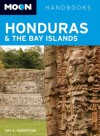 Moon Honduras & the Bay Islands (Moon Handbooks) - Amy E. Robertson